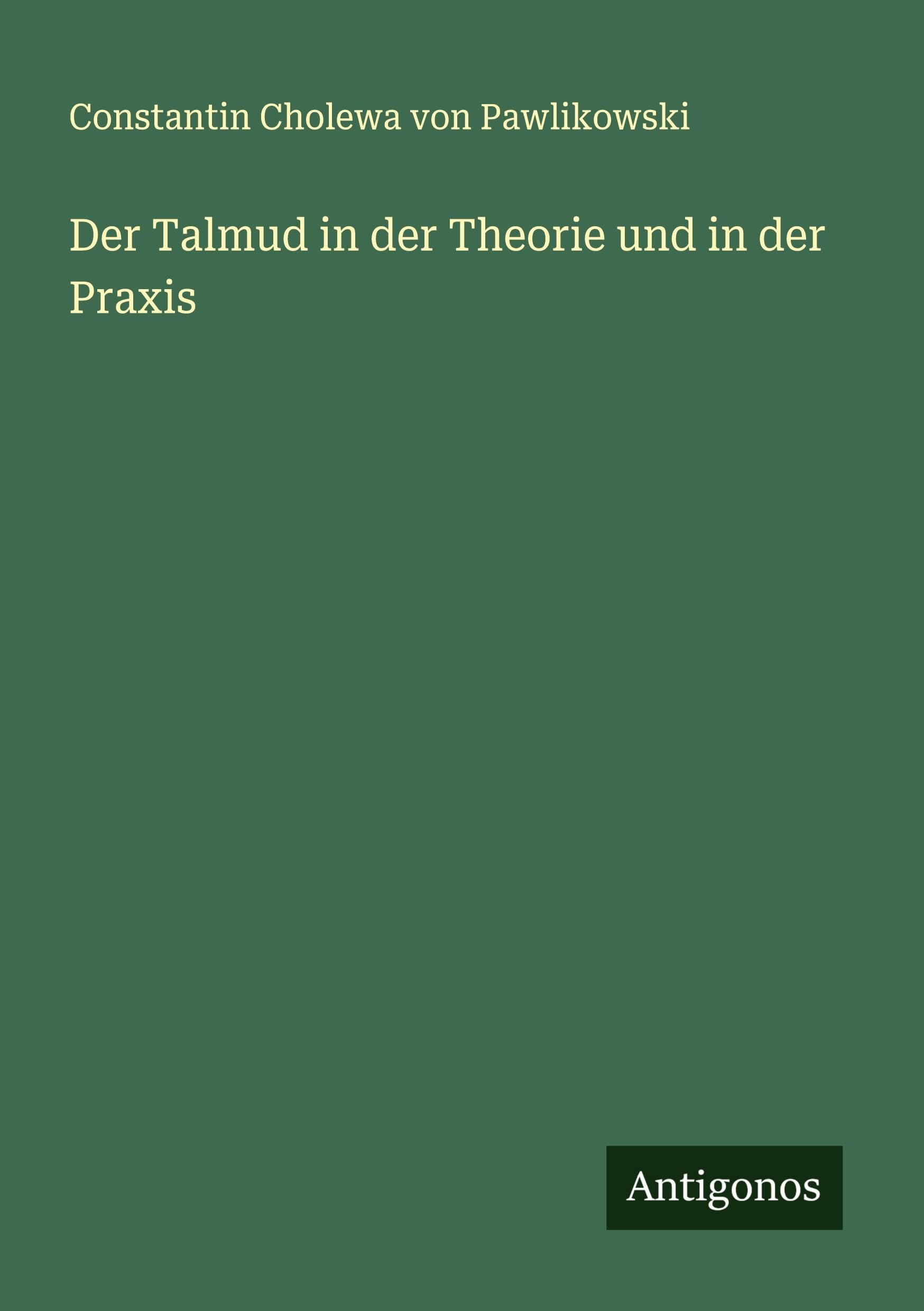 Der Talmud in der Theorie und in der Praxis