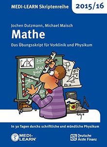 MEDI-LEARN Skriptenreihe 2015/16: Mathe - Das Übungsskript für Vorklinik und Physikum