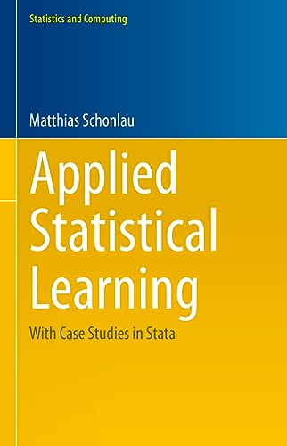 Applied Statistical Learning: With Case Studies in Stata (Statistics and Computing)