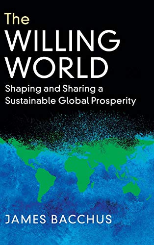 James Bacchus The Willing World, Shaping And Sharing A Sustainable Global Prosperity