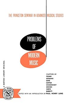 Problems of Modern Music: The Princeton Seminar in Advanced Musical Studies (Norton Library (Paperback))