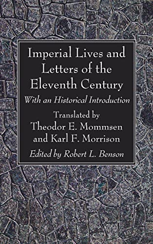 Imperial Lives and Letters of the Eleventh Century: With an Historical Introduction