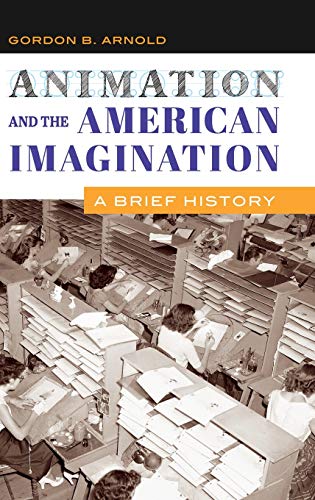 Animation and the American Imagination: A Brief History