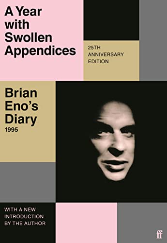 A Year With Swollen Appendices, Brian Eno's Diary