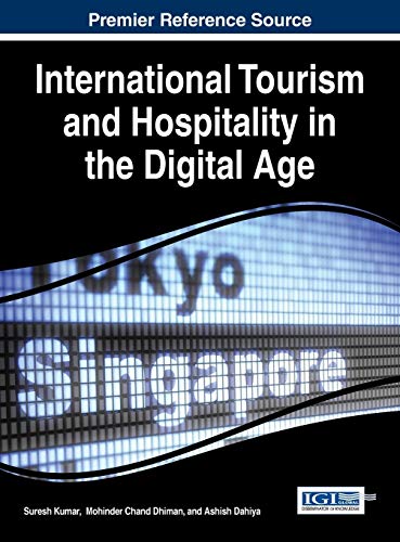 International Tourism and Hospitality in the Digital Age (Advances in Hospitality,k Tourism, and the Services Industry (Ahtsi))