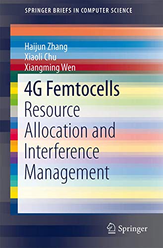 4G Femtocells: Resource Allocation and Interference Management (SpringerBriefs in Computer Science)
