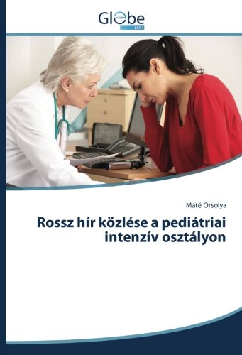 Rossz hír közlése a pediátriai intenzív osztályon