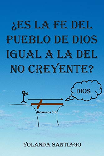 ¿Es la fe del pueblo de Dios igual a la del no creyente?