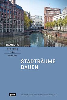 Hamburg - Positionen, Pläne, Projekte: 1: Stadträume bauen