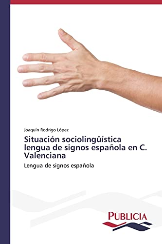 Situación sociolingüística lengua de signos española en C. Valenciana: Lengua de signos española