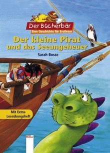 Der kleine Pirat und das Seeungeheuer. Der Bücherbär: Eine Geschichte für Erstleser