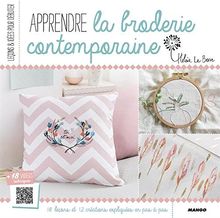 Apprendre la broderie contemporaine : 16 leçons et 12 créations expliquées en pas à pas