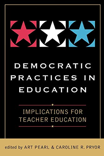 Democratic Practices in Education: Implications for Teacher Education