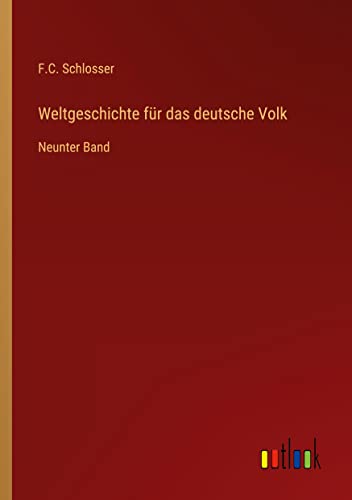 Weltgeschichte für das deutsche Volk: Neunter Band