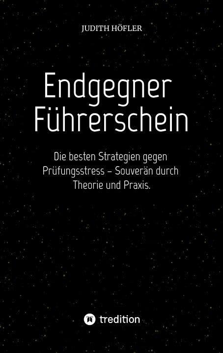 Endgegner Führerschein: Die besten Strategien gegen Prüfungsstress - Souverän durch Theorie und Praxis.