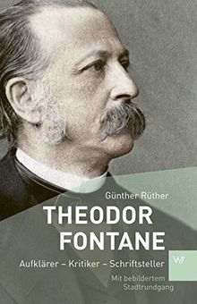 Theodor Fontane: Aufklärer – Kritiker – Schriftsteller (KPR Klassik)
