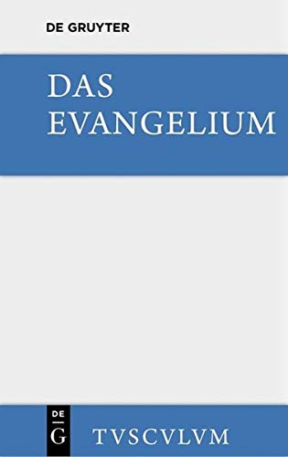 Das Evangelium. Eine Auswahl aus dem Neuen Testament: Griechisch - deutsch (Sammlung Tusculum)
