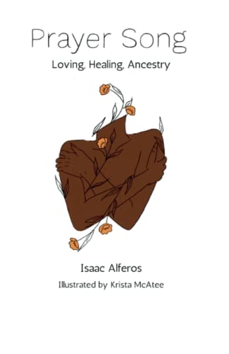 Prayer Song: Love, Healing, and Ancestry