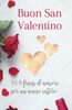 Buon San Valentino: 365 frasi d'amore per un anno in-tero - Ti amo amore mio (personalizzata idea regalo - san valentino, Band 1)