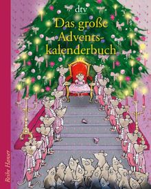Das große Adventskalenderbuch Die Weihnachtsmäuse und die Prinzessin, die schon alles hatte