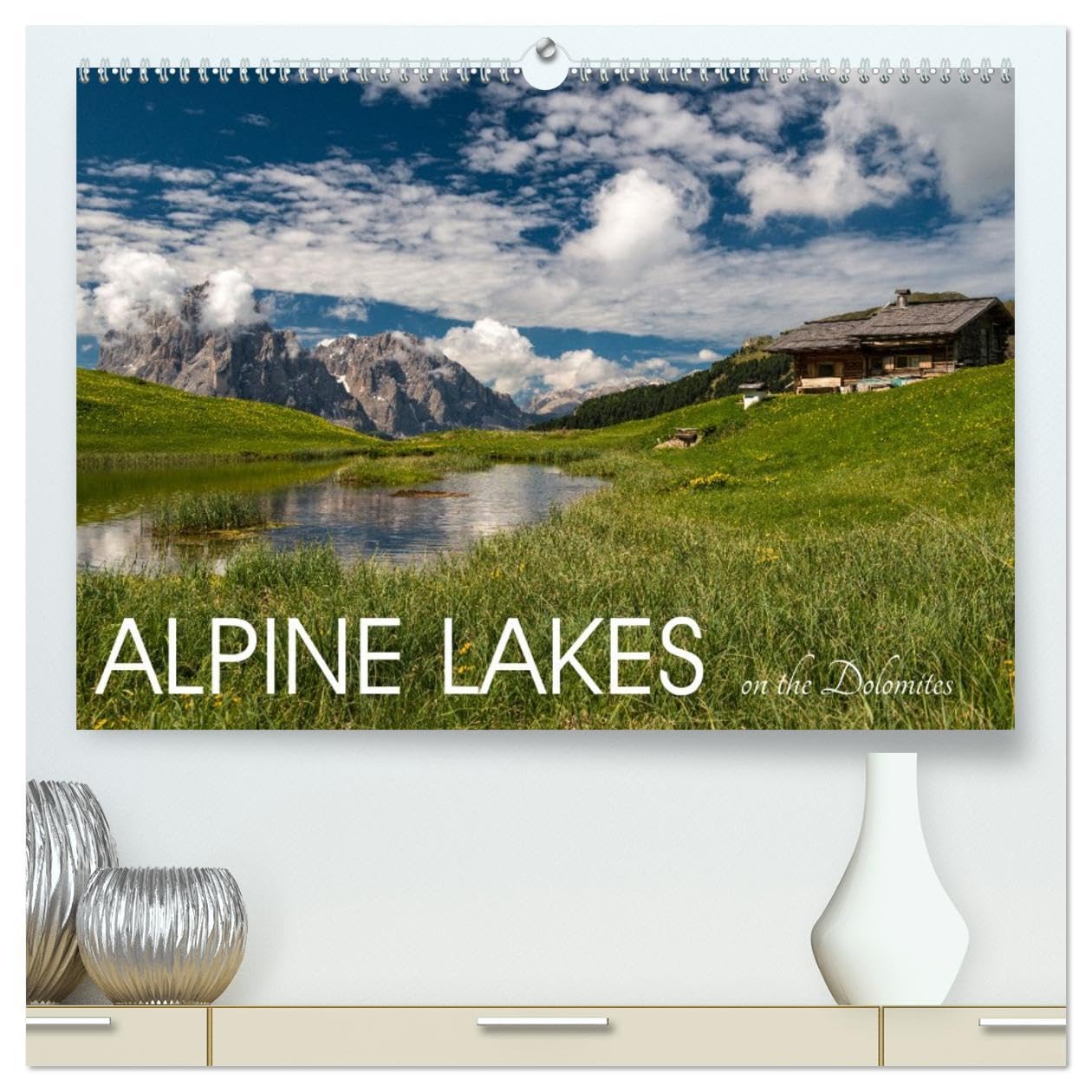 Alpine lakes on the Dolomites (High Quality Premium Wall Calendar 2026 DIN A2 landscape),CALVENDO 12 Month Wall Calendar: Wonders of nature