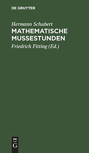 Mathematische Mußestunden: Eine Sammlung von Geduldspielen, Kunststücken und Unterhaltungsaufgaben mathematischer Natur