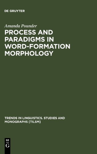 Process and Paradigms in Word-Formation Morphology (Trends in Linguistics: Studies and Monographs) (Trends in Linguistics: Studies & Monographs)