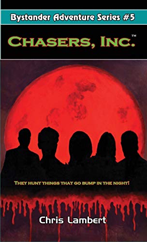 Chasers, Inc. (Bystander Adventure, Band 5)