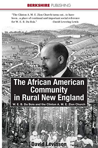 The African American Community in Rural New England: W. E. B. Du Bois and the Clinton A. M. E. Zion Church