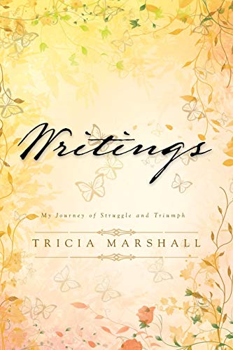 Writings: My Journey of Struggle and Triumph
