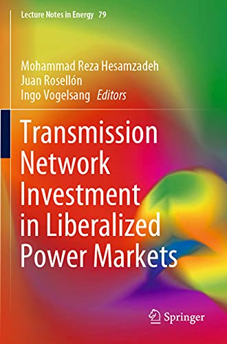 Transmission Network Investment in Liberalized Power Markets (Lecture Notes in Energy, 79, Band 79)
