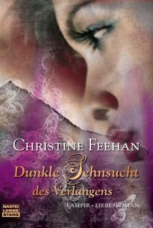 Dunkle Sehnsucht des Verlangens: Vampir-Liebesroman von Feehan, Christine | Buch | Zustand sehr gut