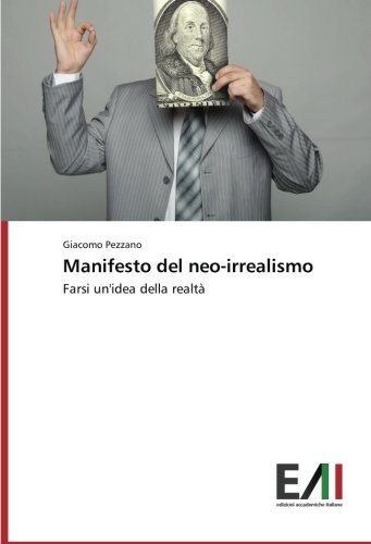 Manifesto del neo-irrealismo: Farsi un'idea della realtà
