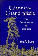 Giant of the Grand Siècle: The French Army, 1610-1715