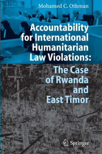 Accountability for International Humanitarian Law Violations: The Case of Rwanda and East Timor
