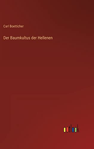 Der Baumkultus der Hellenen