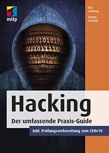 Hacking: Der umfassende Praxis-Guide. Inkl. Prüfungsvorbereitung zum CEHv10: Der umfassende Praxis-Guide. Inkl. Prfungsvorbereitung zum CEHv10 (mitp Professional)