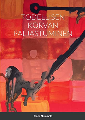 TODELLISEN KORVAN PALJASTUMINEN