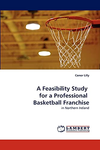 A Feasibility Study for a Professional Basketball Franchise: in Northern Ireland