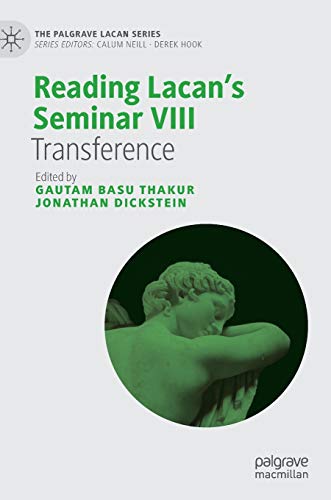 Reading Lacan’s Seminar VIII: Transference (The Palgrave Lacan Series, Band 8)