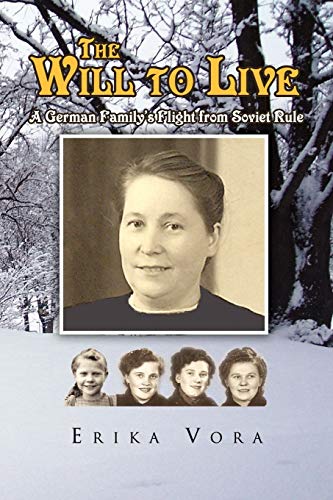 The Will to Live: A German Family's Flight from Soviet Rule