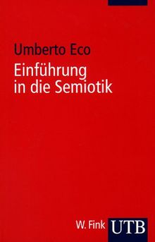 Einführung in die Semiotik (Uni-Taschenbücher S)