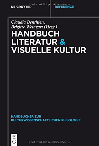 Handbuch Literatur & Visuelle Kultur (Handbücher zur kulturwissenschaftlichen Philologie, Band 1)