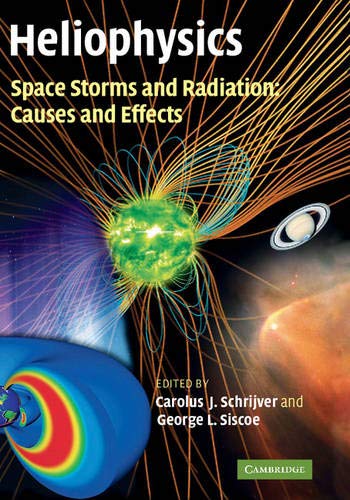 Heliophysics 3 Volume Set: Heliophysics: Space Storms and Radiation: Causes and Effects