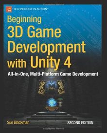 Beginning 3D Game Development with Unity 4: All-in-one, Multi-Platform Game Development (Beginning Apress)