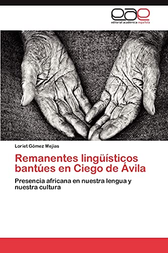 Remanentes lingüísticos bantúes en Ciego de Ávila: Presencia africana en nuestra lengua y nuestra cultura