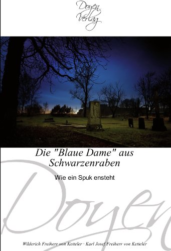Die Blaue Dame aus Schwarzenraben: Wie ein Spuk ensteht