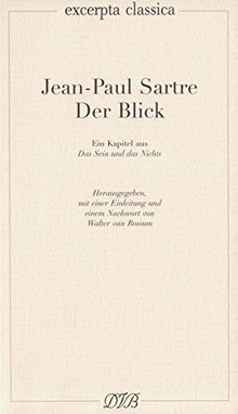 Der Blick: Ein Kapitel aus "Das Sein und das Nichts" (Excerpta classica)