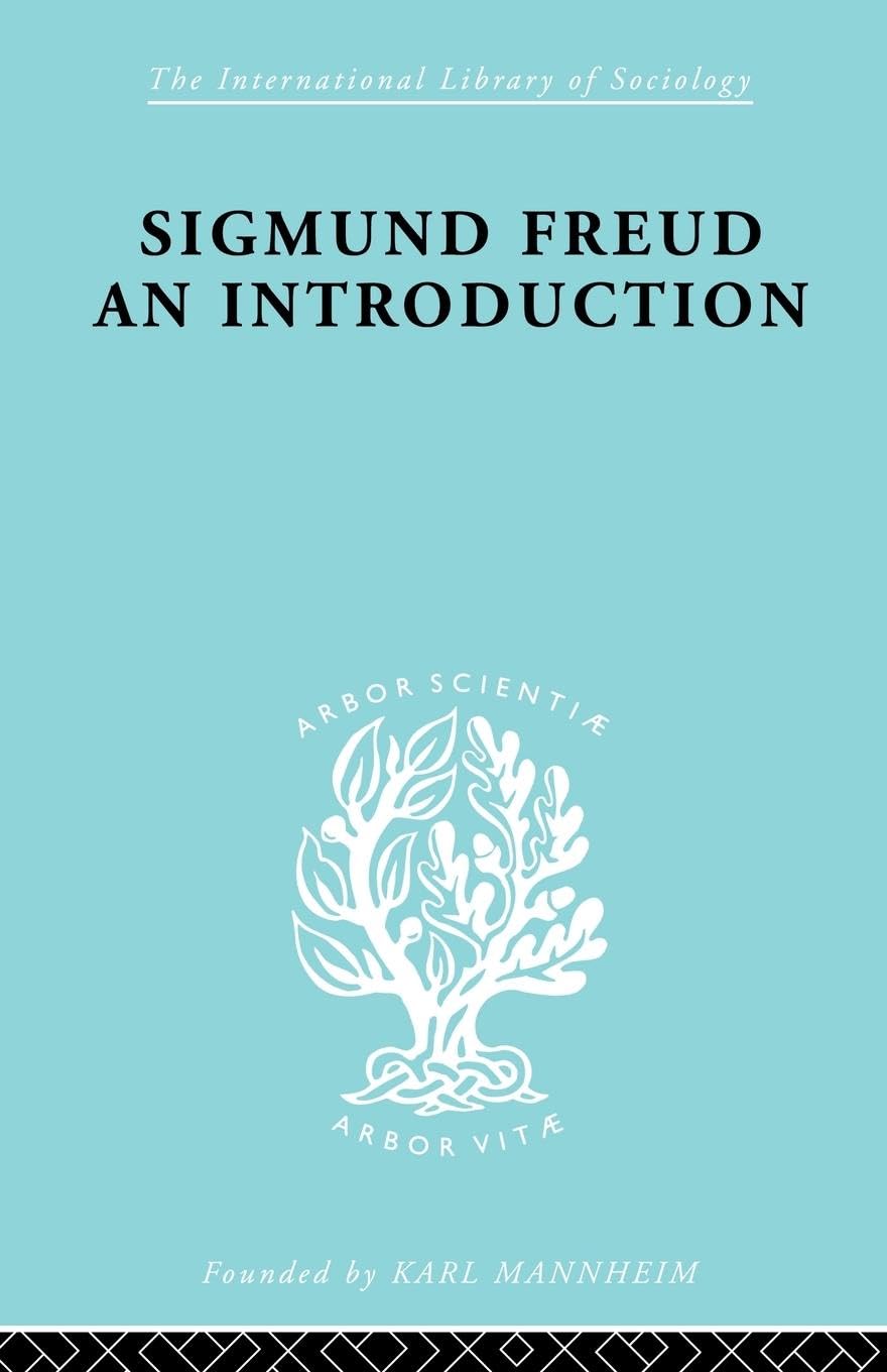 Sigmund Freud - An Introduction (International Library of Sociology, 12, Band 12)