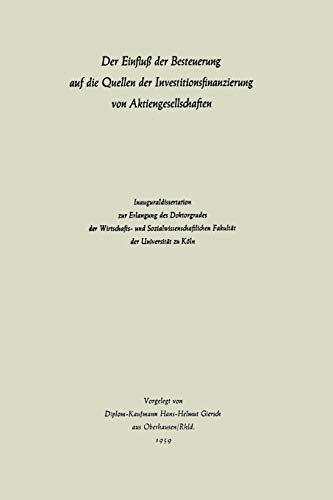 Der Einfluß der Besteuerung auf die Quellen der Investitionsfinanzierung von Aktiengesellschaften